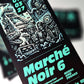 Marché Noir 6 - EARLY BIRD Ticket