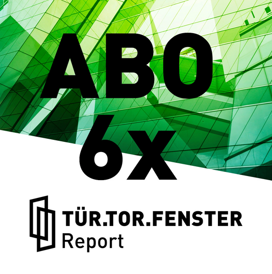 Jahresabo Tür-Tor-Fenster Report